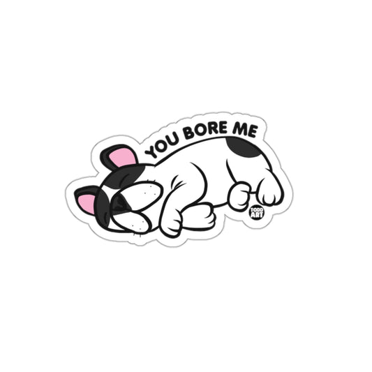 You Bore Me Sleeping Dog Sticker Fun Decal