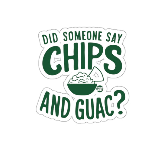 Did Someone Say Chips and Guac Sticker Fun Decor