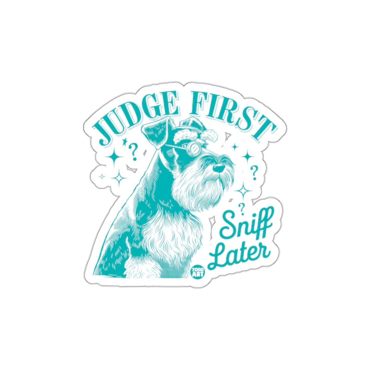 Judge First Sniff Later Sticker Fun Canine Design