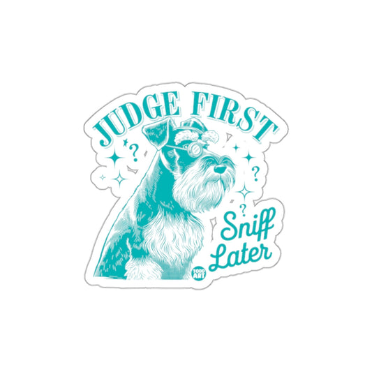 Judge First Sniff Later Sticker Fun Canine Design