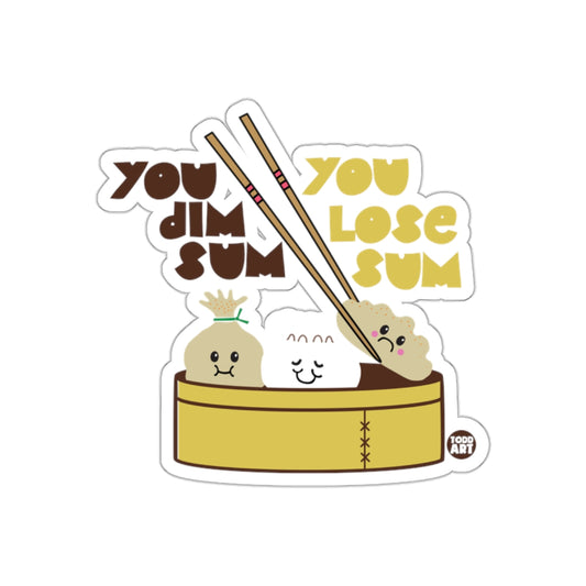 You Dim Sum You Lose Sum Sticker Product
