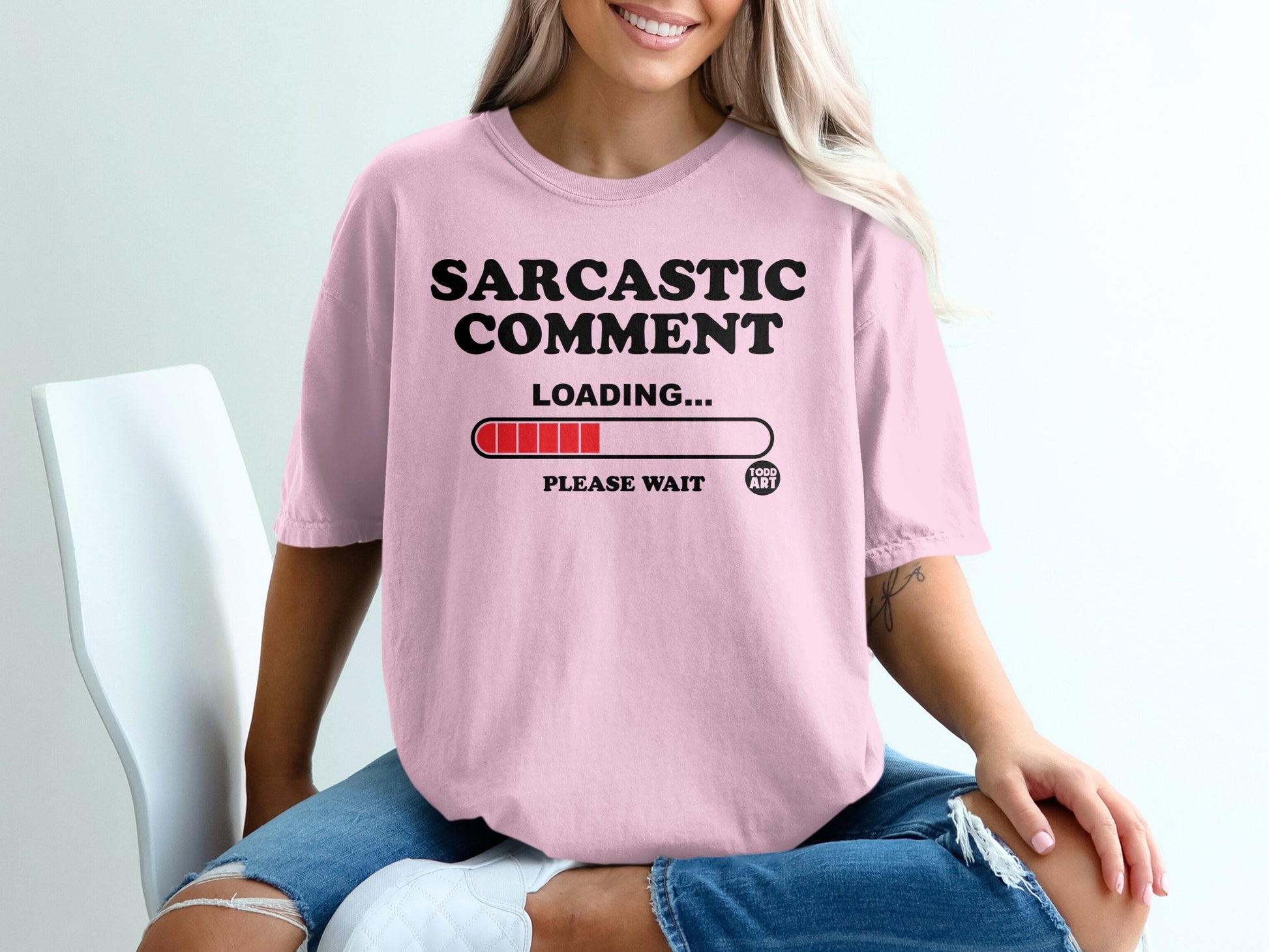 Sarcastic Comment Loading Please Wait Funny product type