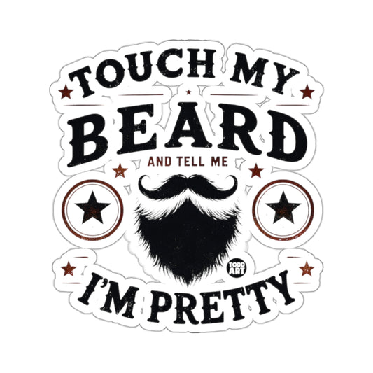 Touch My Beard And Tell Me I'm Pretty Funny Design product type