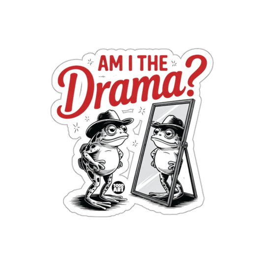 Am I The Drama Confident Frog Mirror Sticker