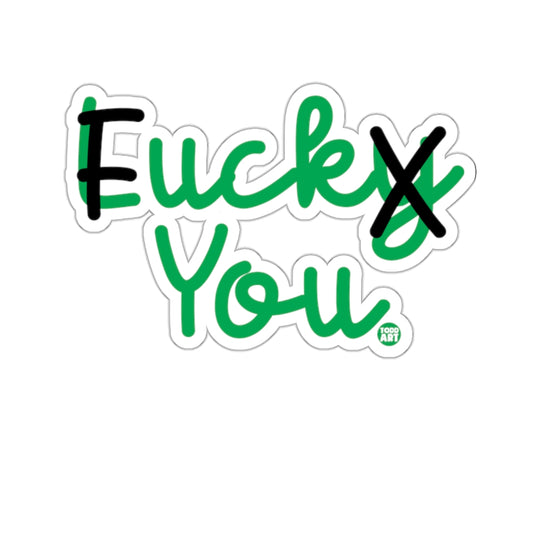 Explicit Fucky You Green Black Text Design Todd Art product type