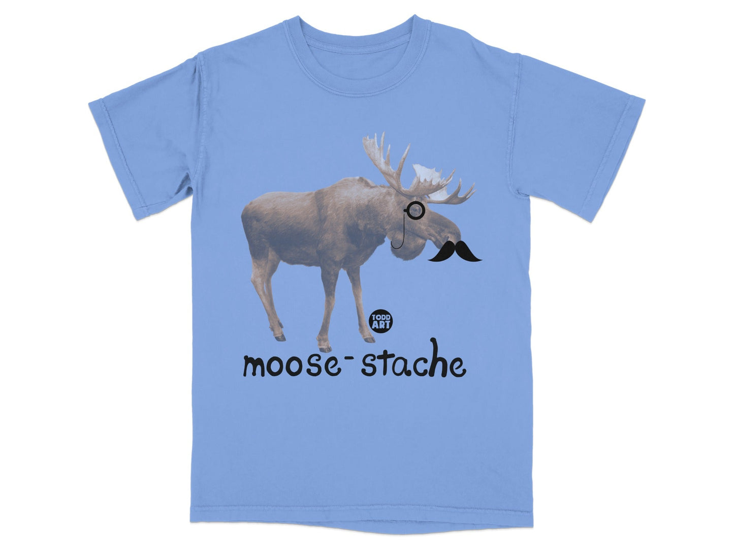 T-shirt with moose wearing monocle and mustache, text "moose-stache".