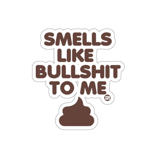 Smells Like Bullshit To Me Funny Phrase Design Stickers