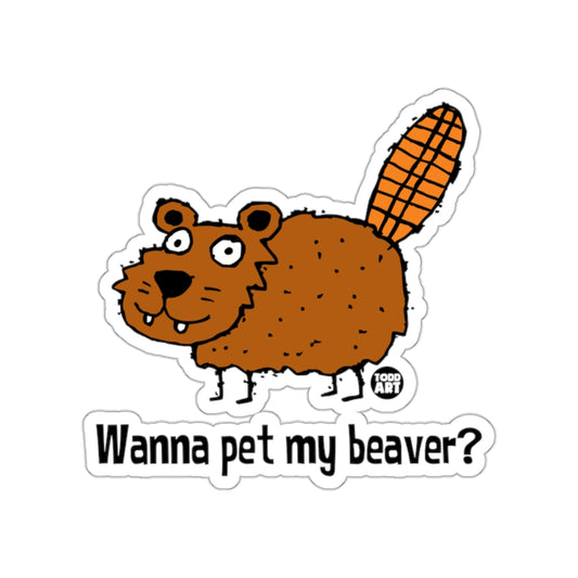 Wanna pet my beaver? Sticker Fun Animal Product