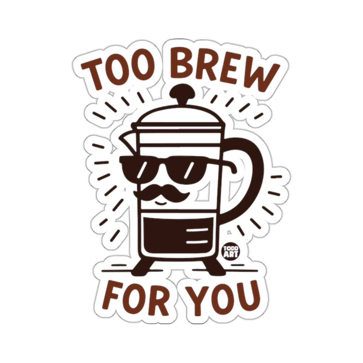 French Press Sunglasses Mustache Coffee TOO BREW FOR YOU 