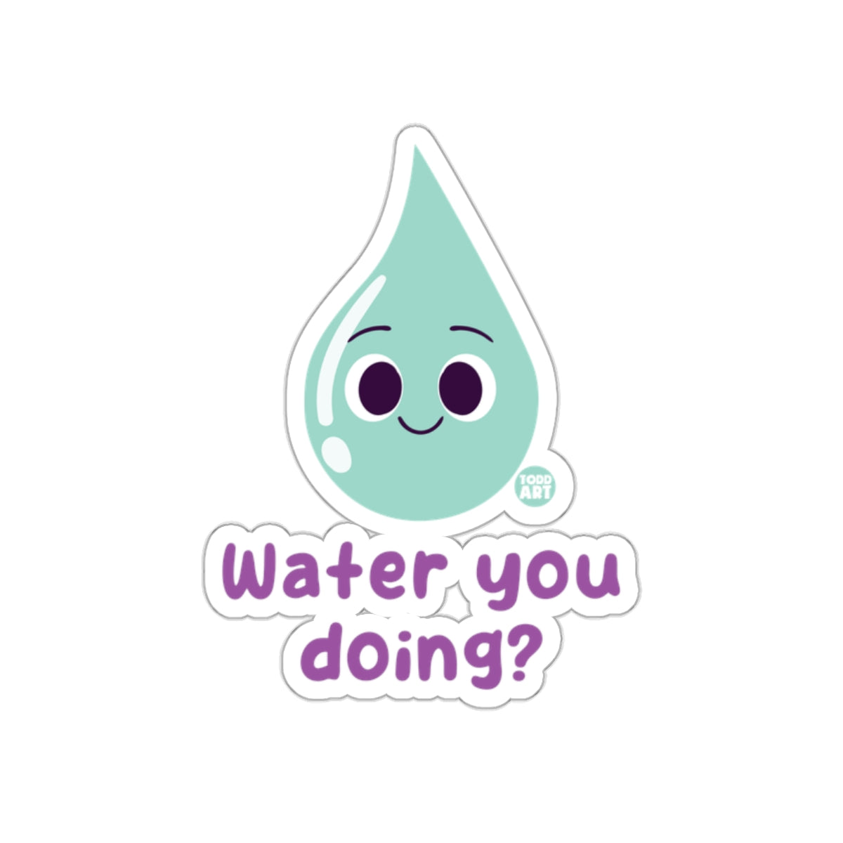 Cute Water You Doing Humorous Sticker Fun Design