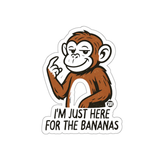 I'm Just Here For The Bananas Monkey Sticker