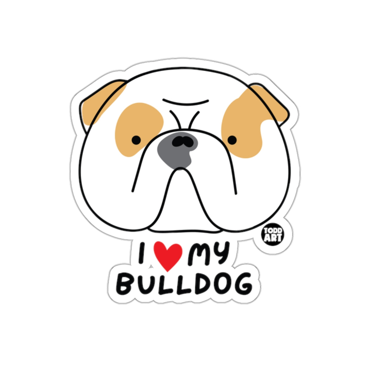 I Love My Bulldog Cute Cartoon Todd Art Sticker Decal