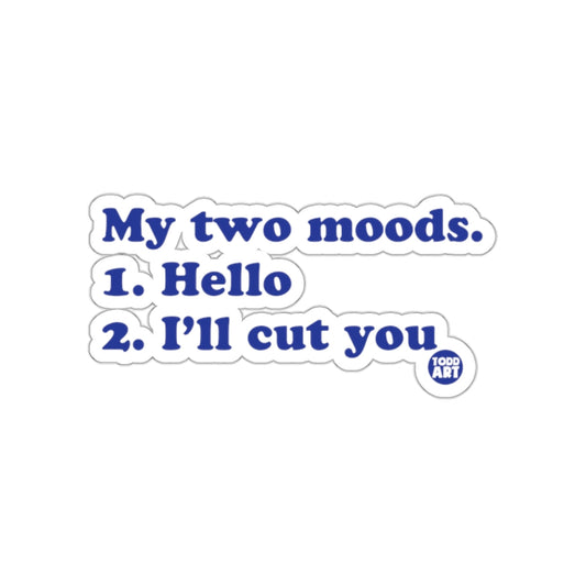 Funny My Two Moods Sticker for Laptops or Water Bottles