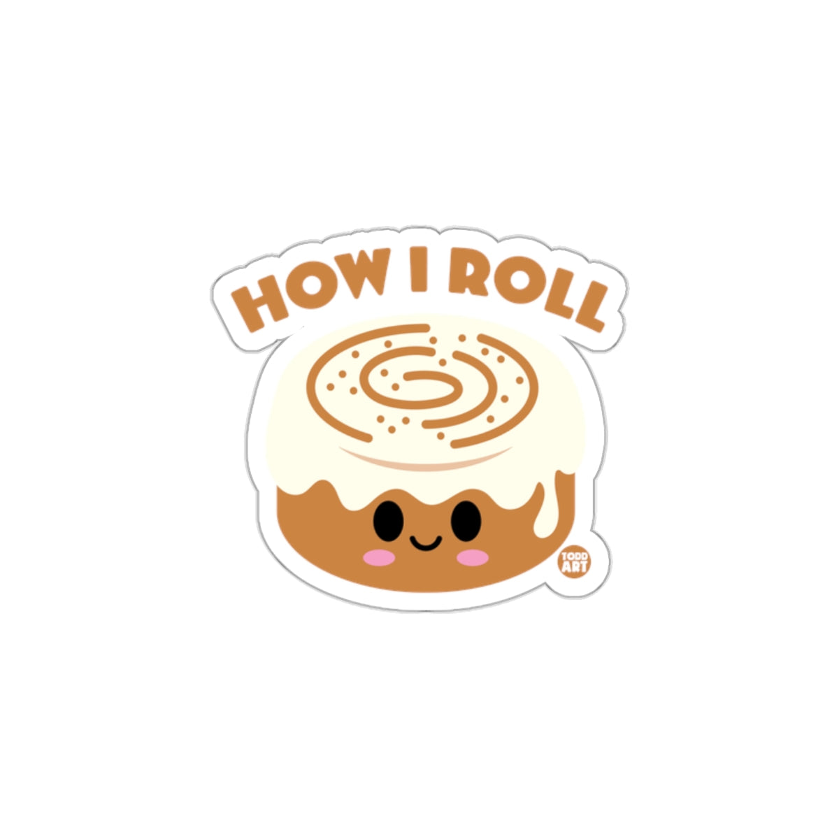 HOW I ROLL Cute Cinnamon Roll Graphic Sticker