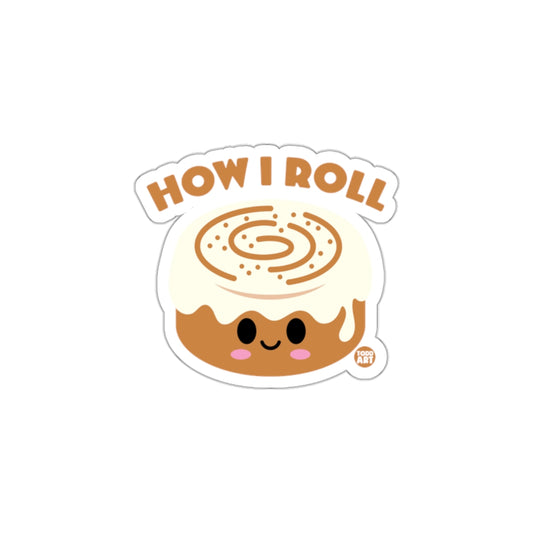 HOW I ROLL Cute Cinnamon Roll Graphic Sticker