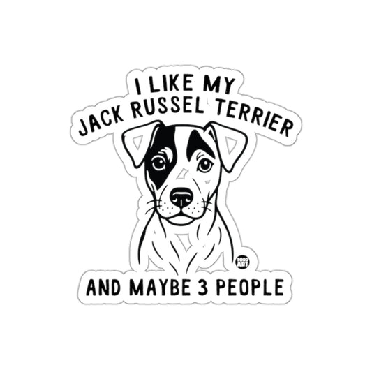 I Like My Jack Russel Terrier And Maybe 3 People Sticker