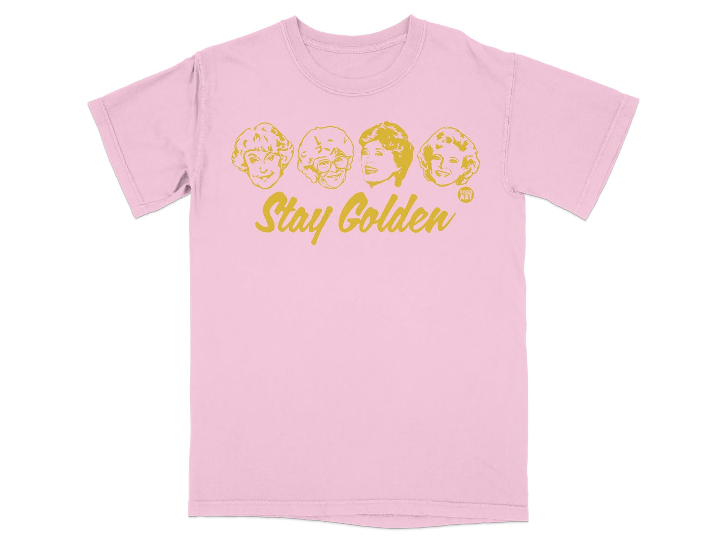 Pink t-shirt with "Stay Golden" and silhouettes of the Golden Girls.