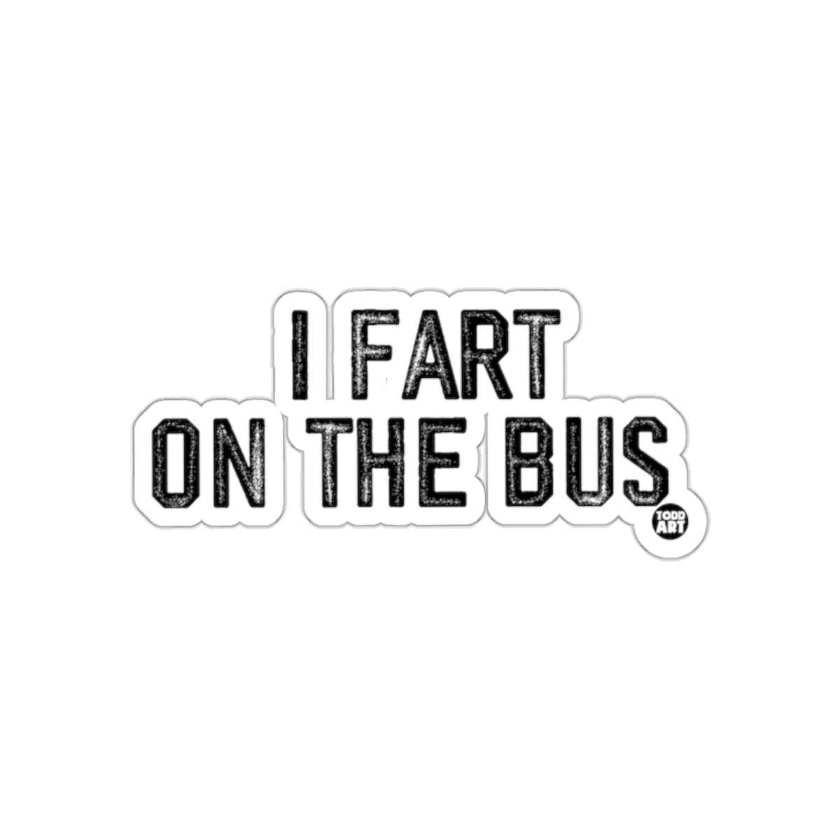 Funny I Fart on the Bus Sticker product