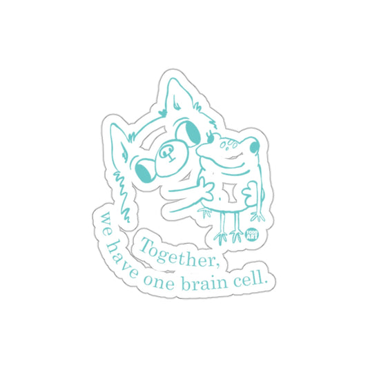 Together We Have One Brain Cell Sticker