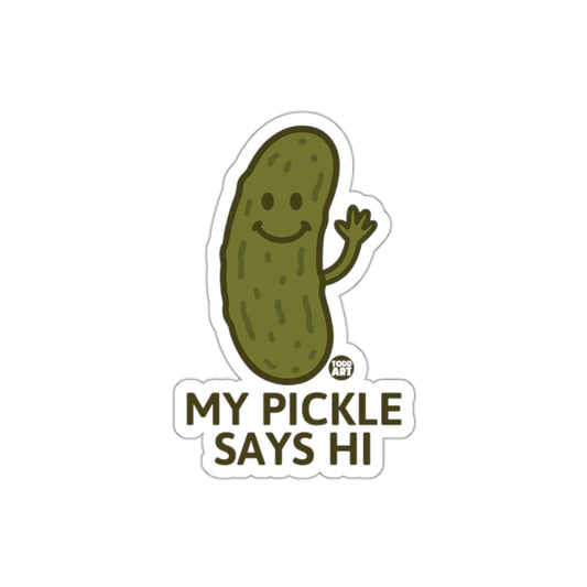 My Pickle Says Hi Todd Art Funny Food Humor Stickers