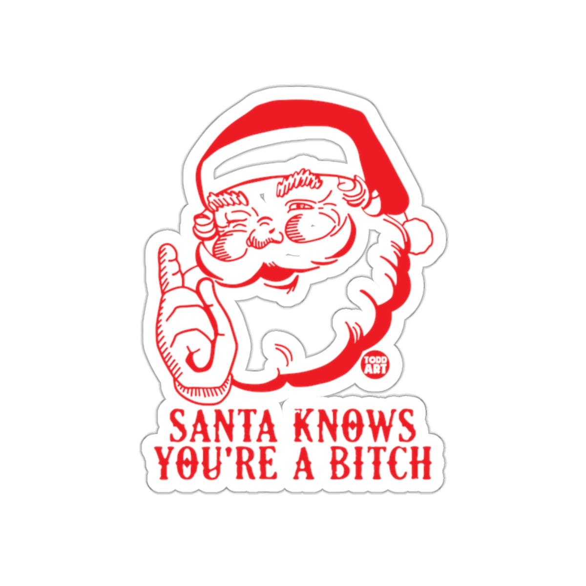 Santa Knows You're A Bitch Funny Christmas Sticker