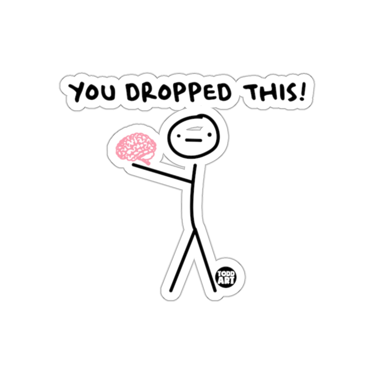 You Dropped This Stick Figure Brain Sticker