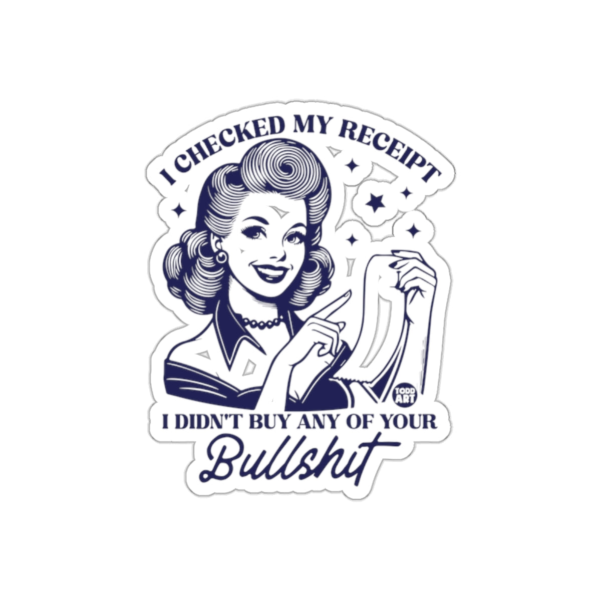 I Checked My Receipt Vintage Sarcastic Woman sticker