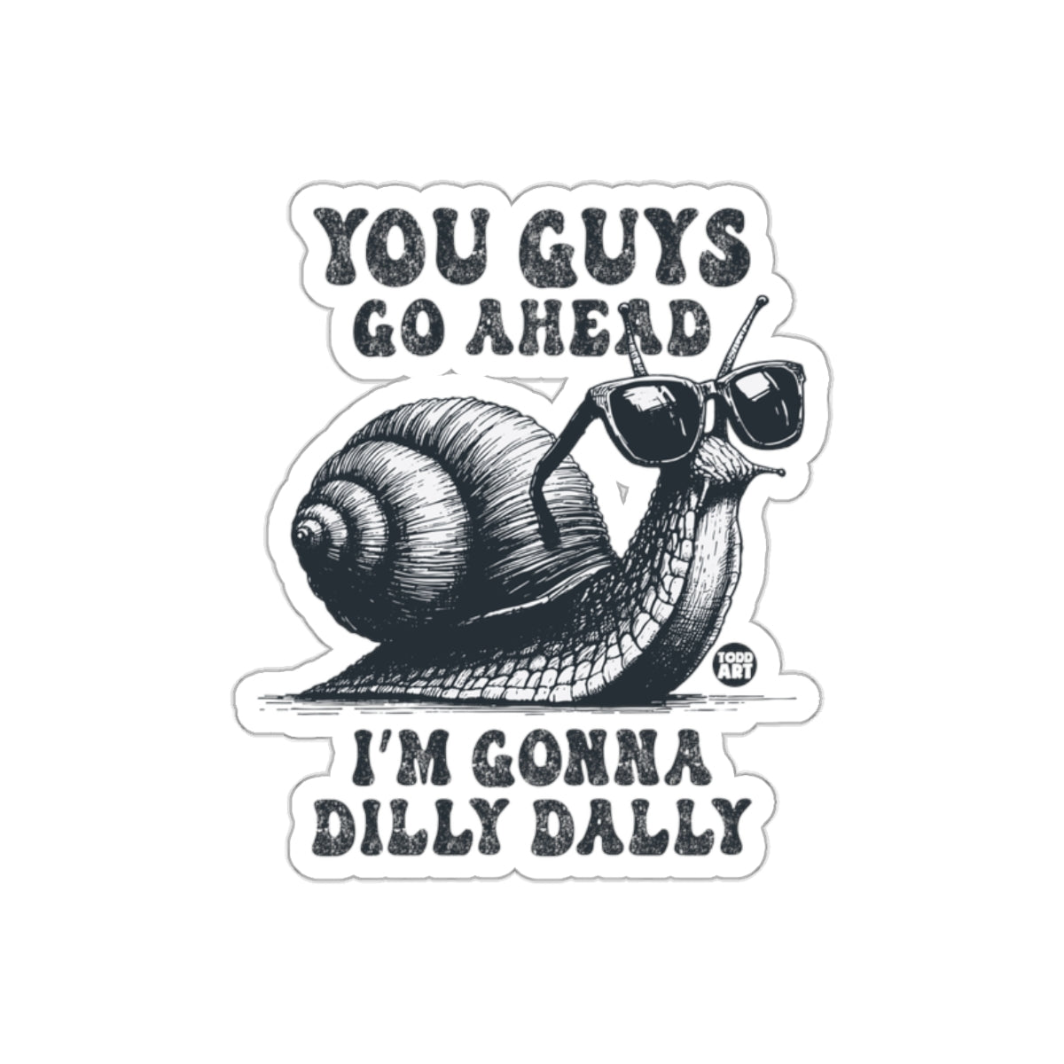 Funny Snail Wearing Sunglasses Quote Sticker