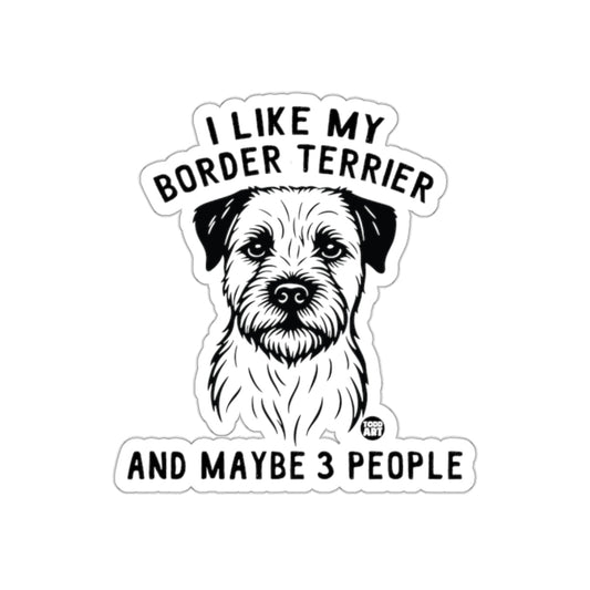 I Like My Border Terrier And Maybe 3 People product