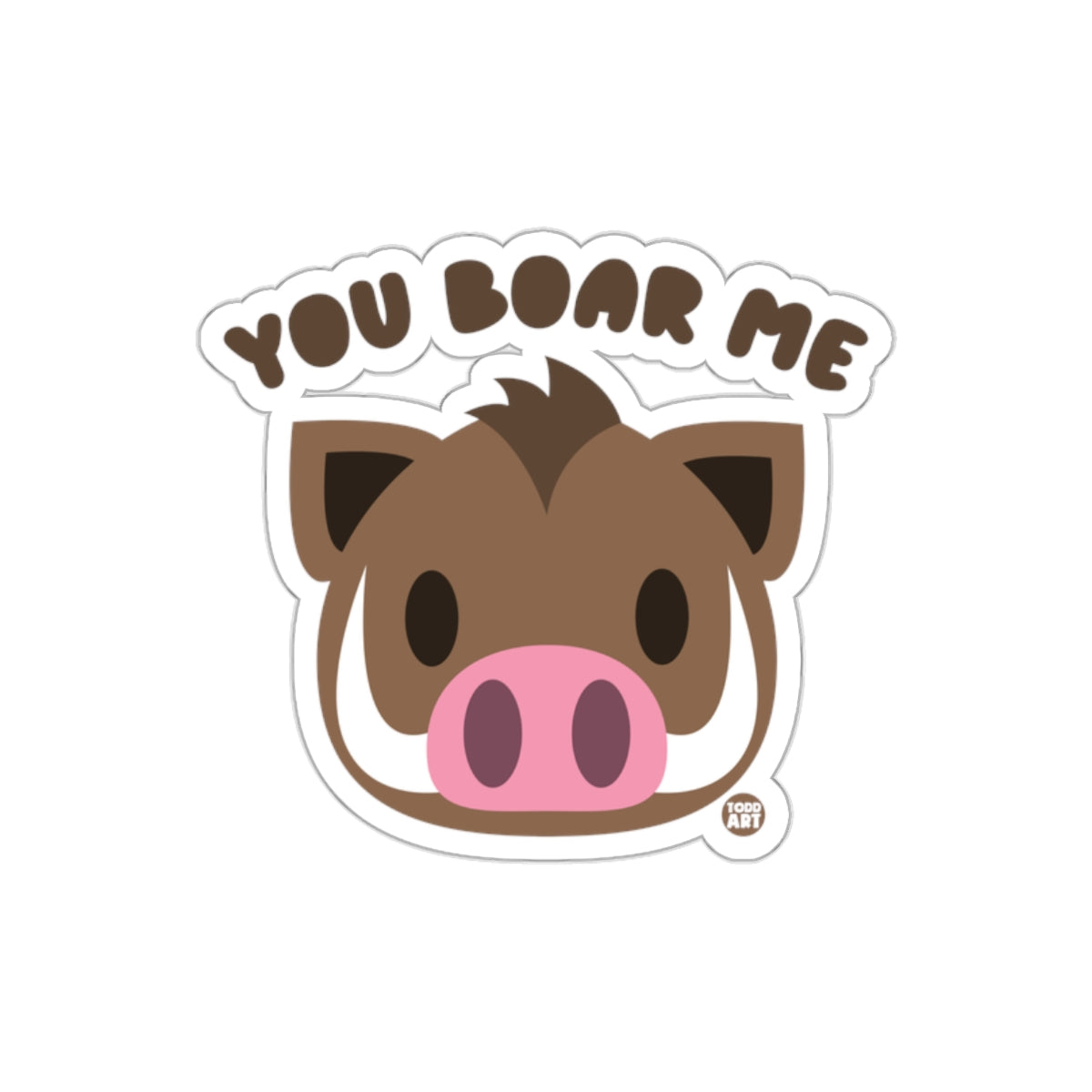 You Boar Me Cute Wild Pig Funny Cartoon Animal Stickers