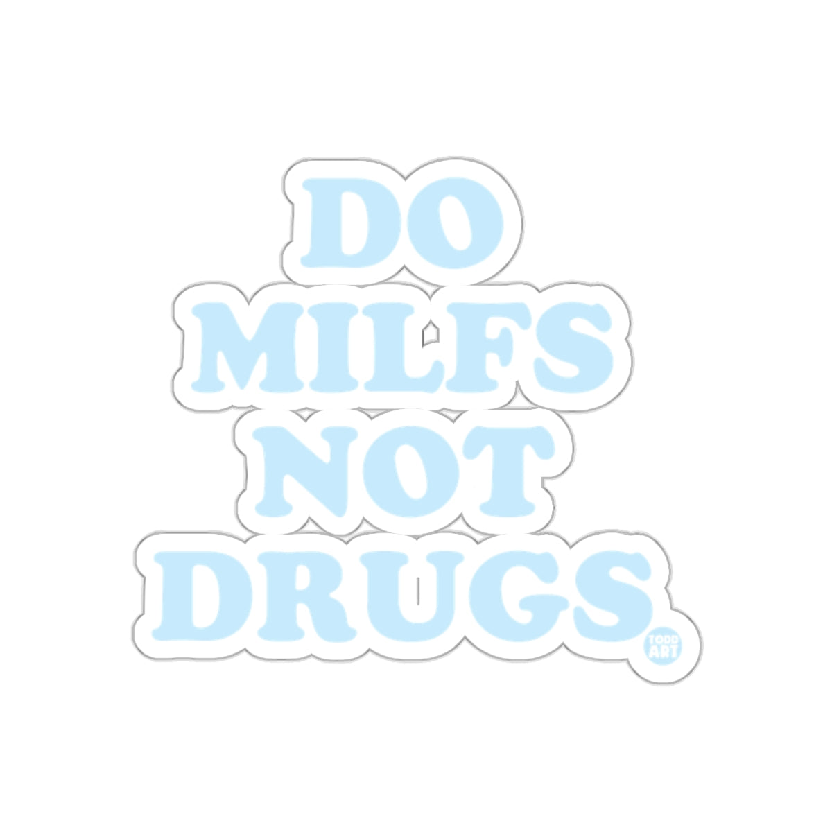 Do Milfs Not Drugs Sticker Fun Statement Sticker