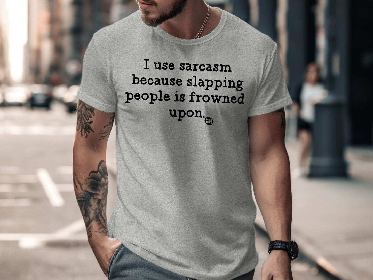I Use Sarcasm Because Slapping People T-shirt