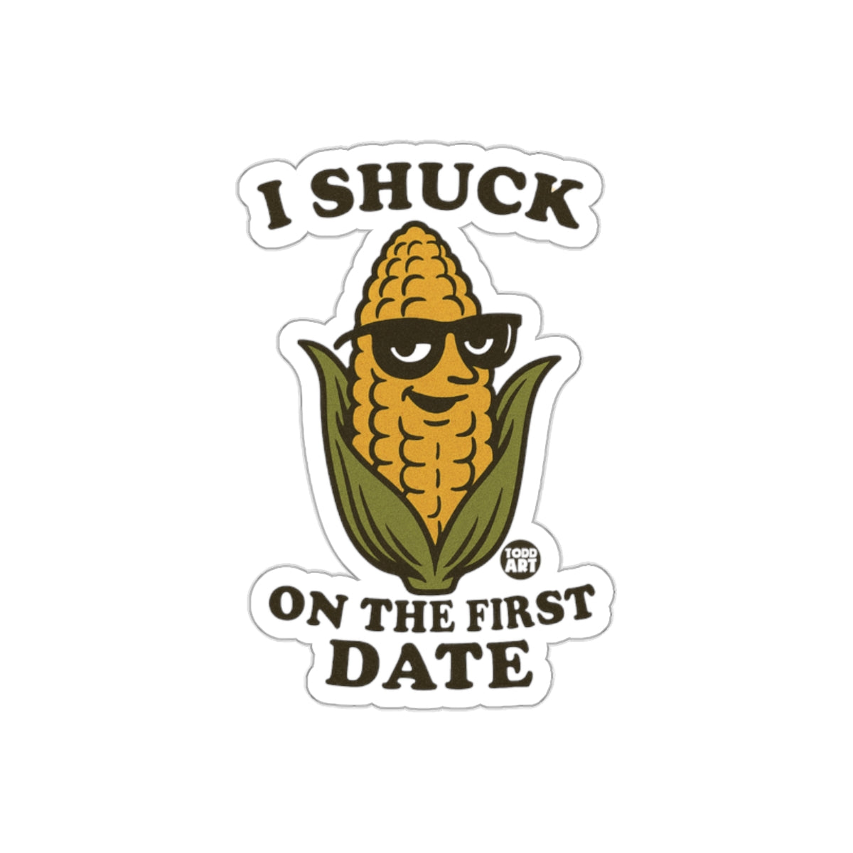 I Shuck On The First Date Corn Sticker Product
