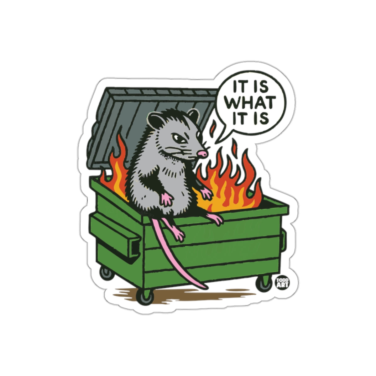 Opossum Sitting IN Dumpster Fire Saying It Is What It Is Stickers