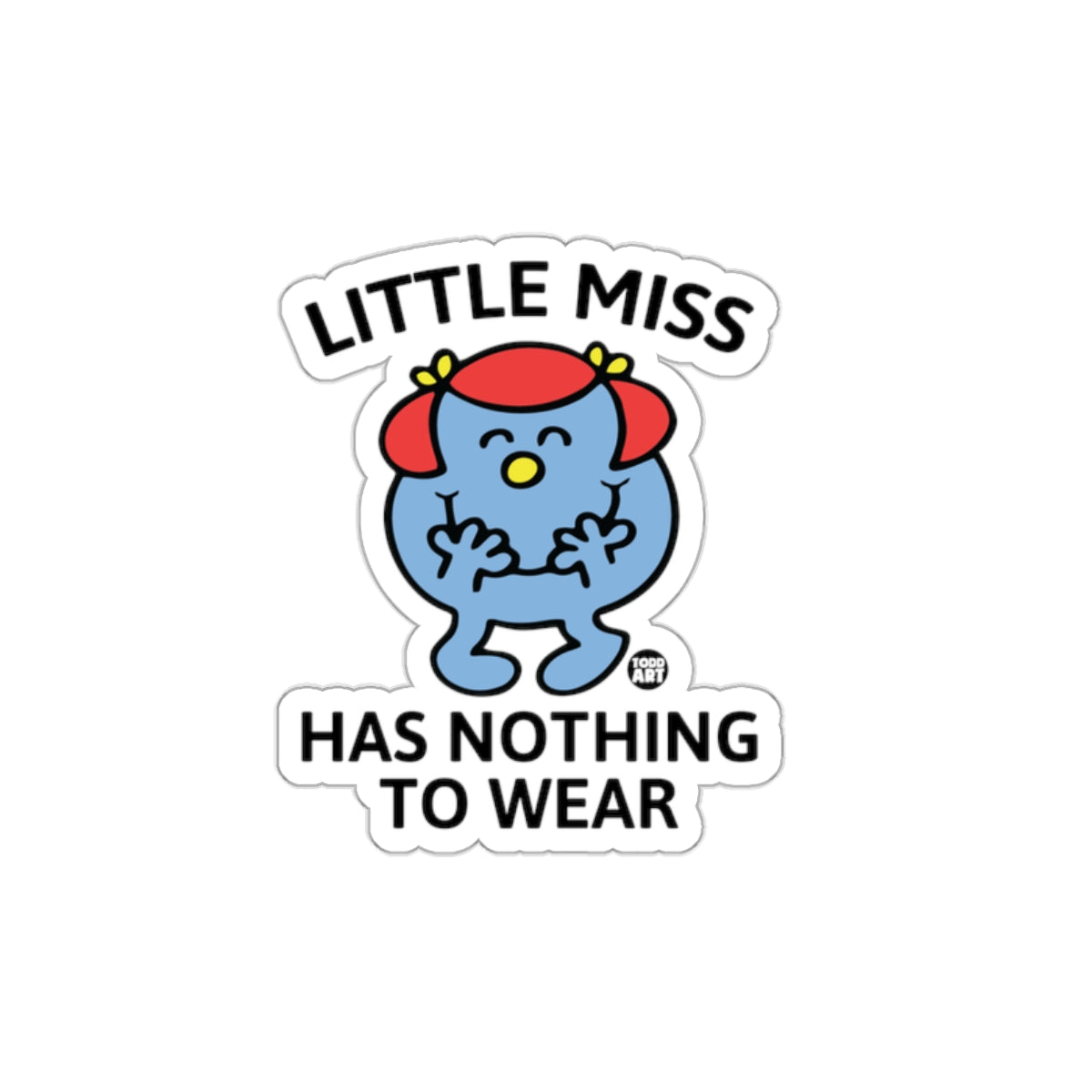 Little Miss Has Nothing To Wear Todd Art Cartoon Stickers