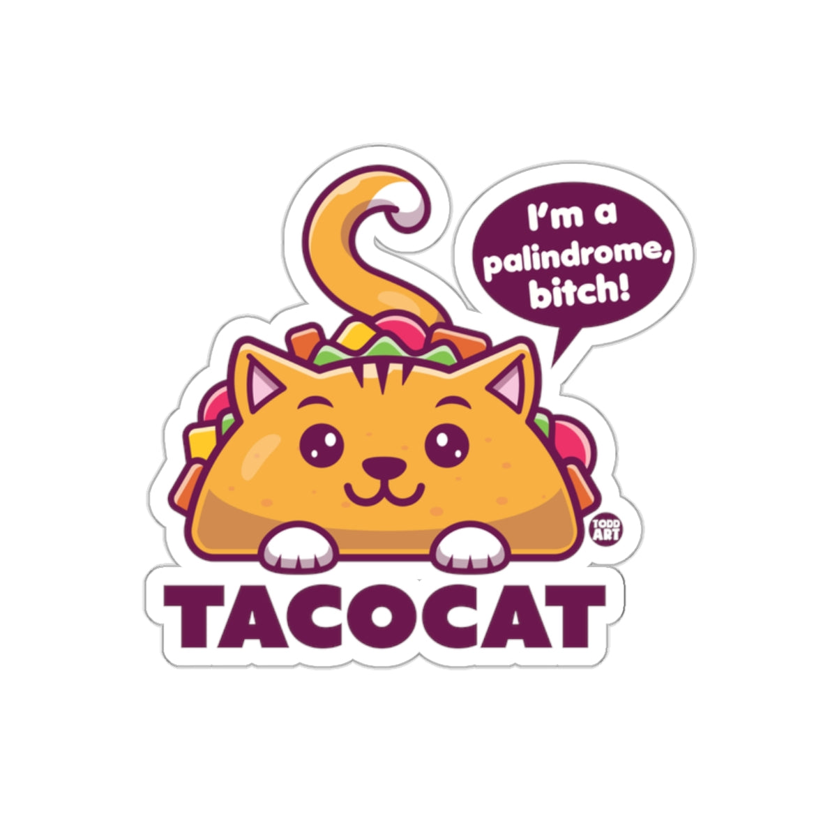Tacocat I'm a Palindrome Bitch Fun Sticker