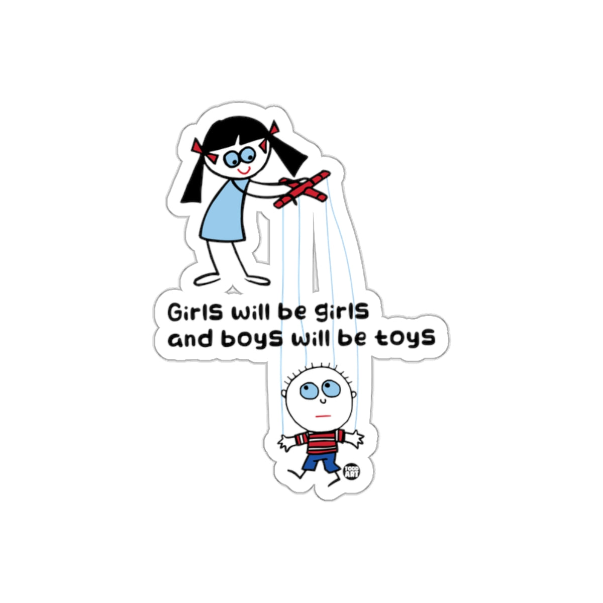 Girls Will Be Girls Boys Will Be Toys Sticker