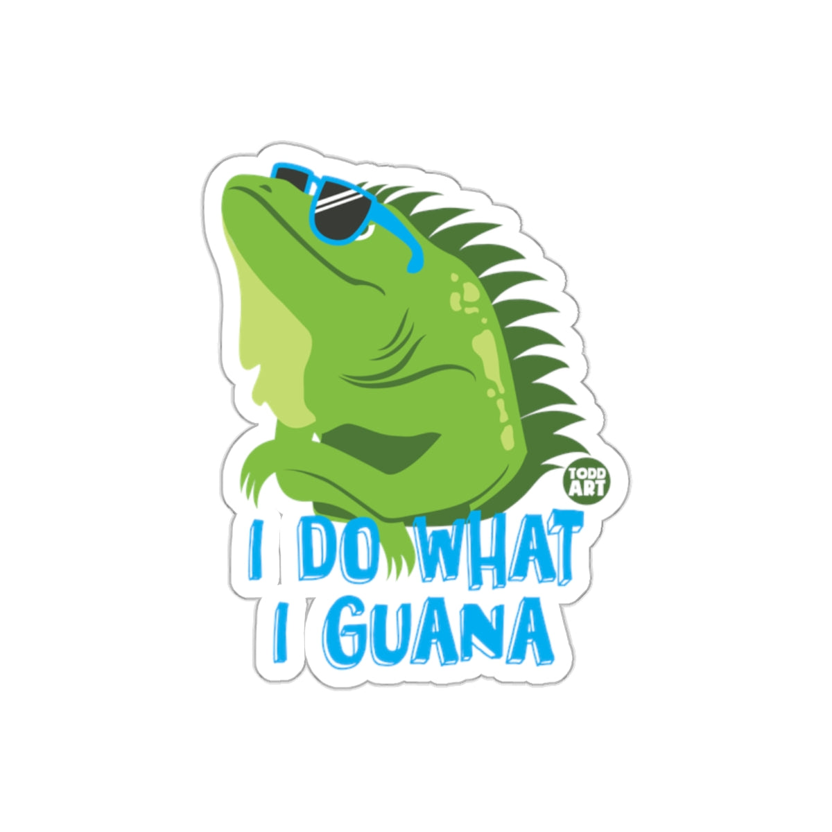 I Do What I Guana Todd Art Iguana with Glasses sticker