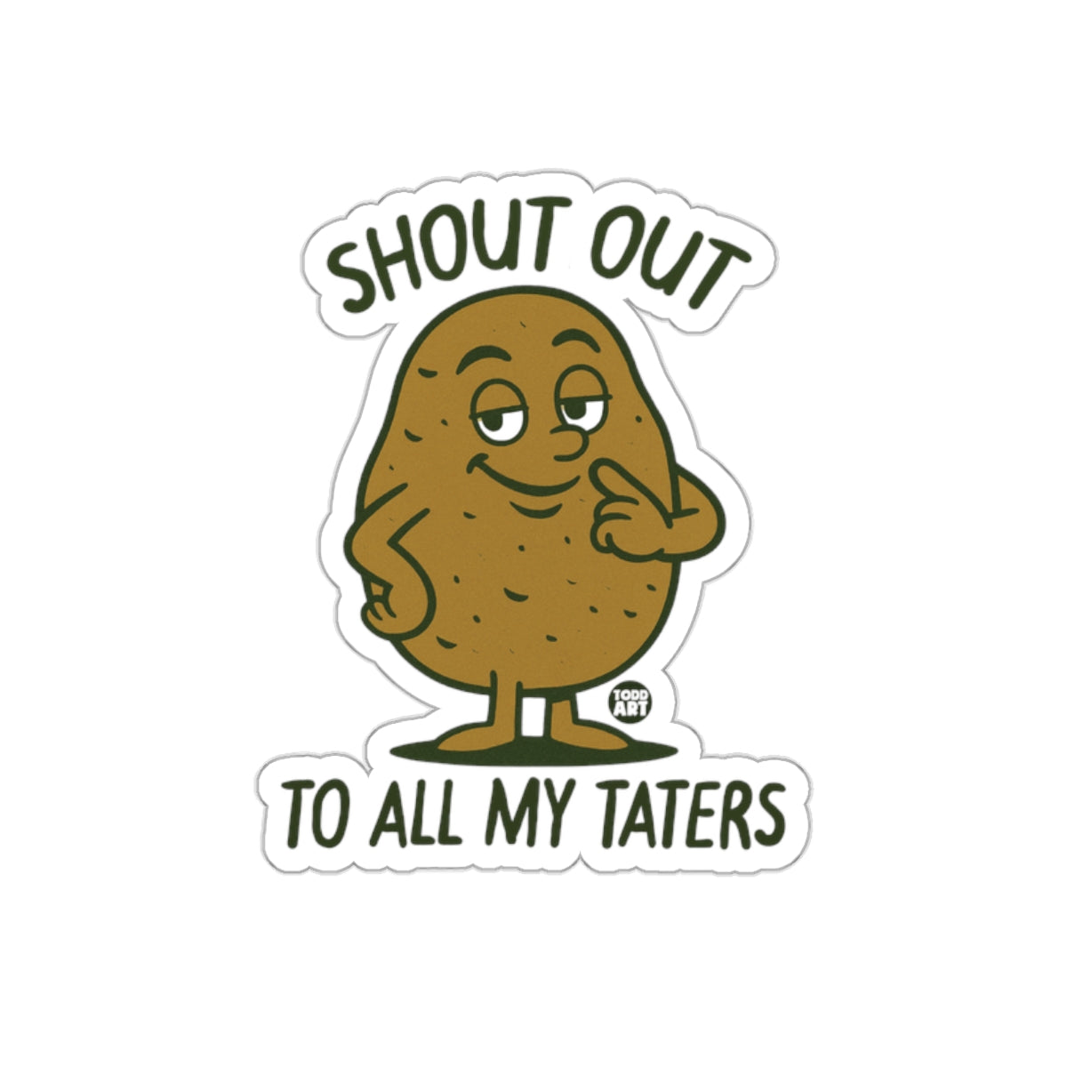 Shout Out to All My Taters Potato Sticker Sticker