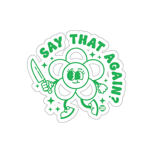Say That Again Flower Funny Illustration Design Stickers