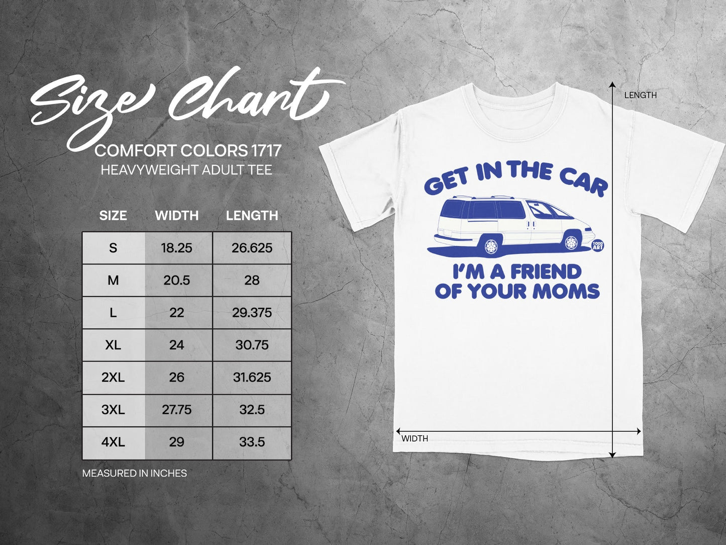 Comfort Colors 1717 heavyweight adult tee size chart with "Get in the car, I'm a friend of your moms" graphic.