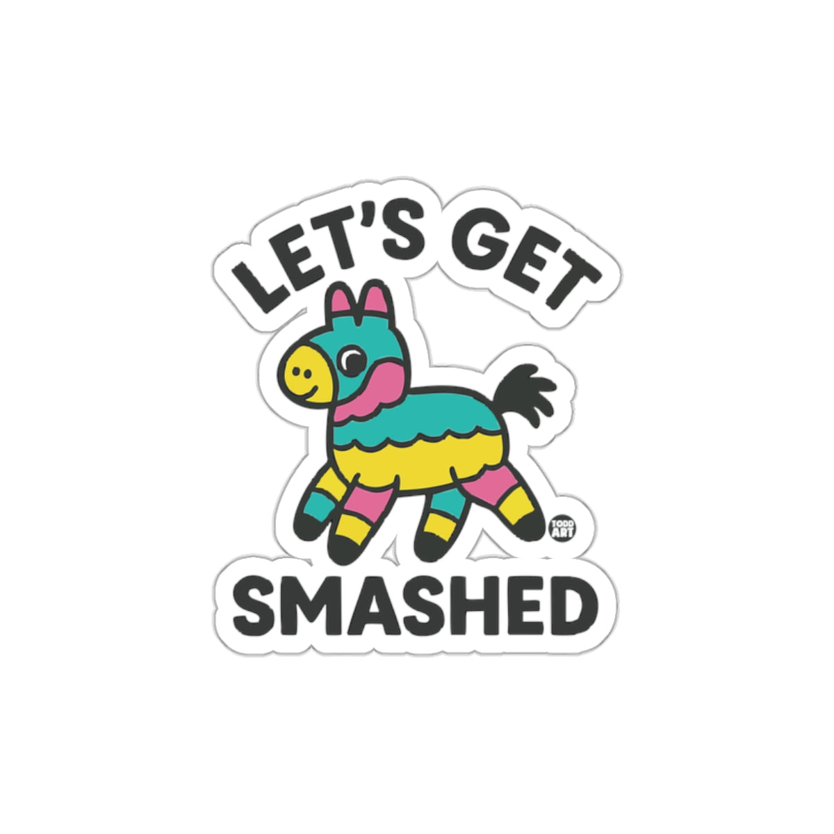 Let's Get Smashed Piñata Artwork Sticker for Fun