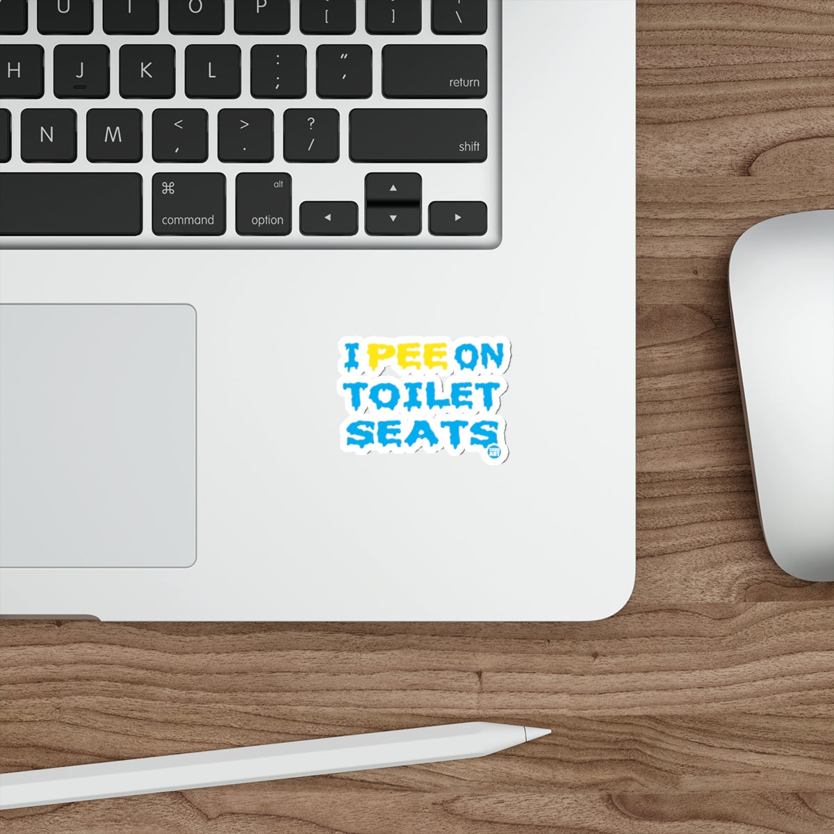 I PEE ON TOILET SEATS Funny Humor Phrase 