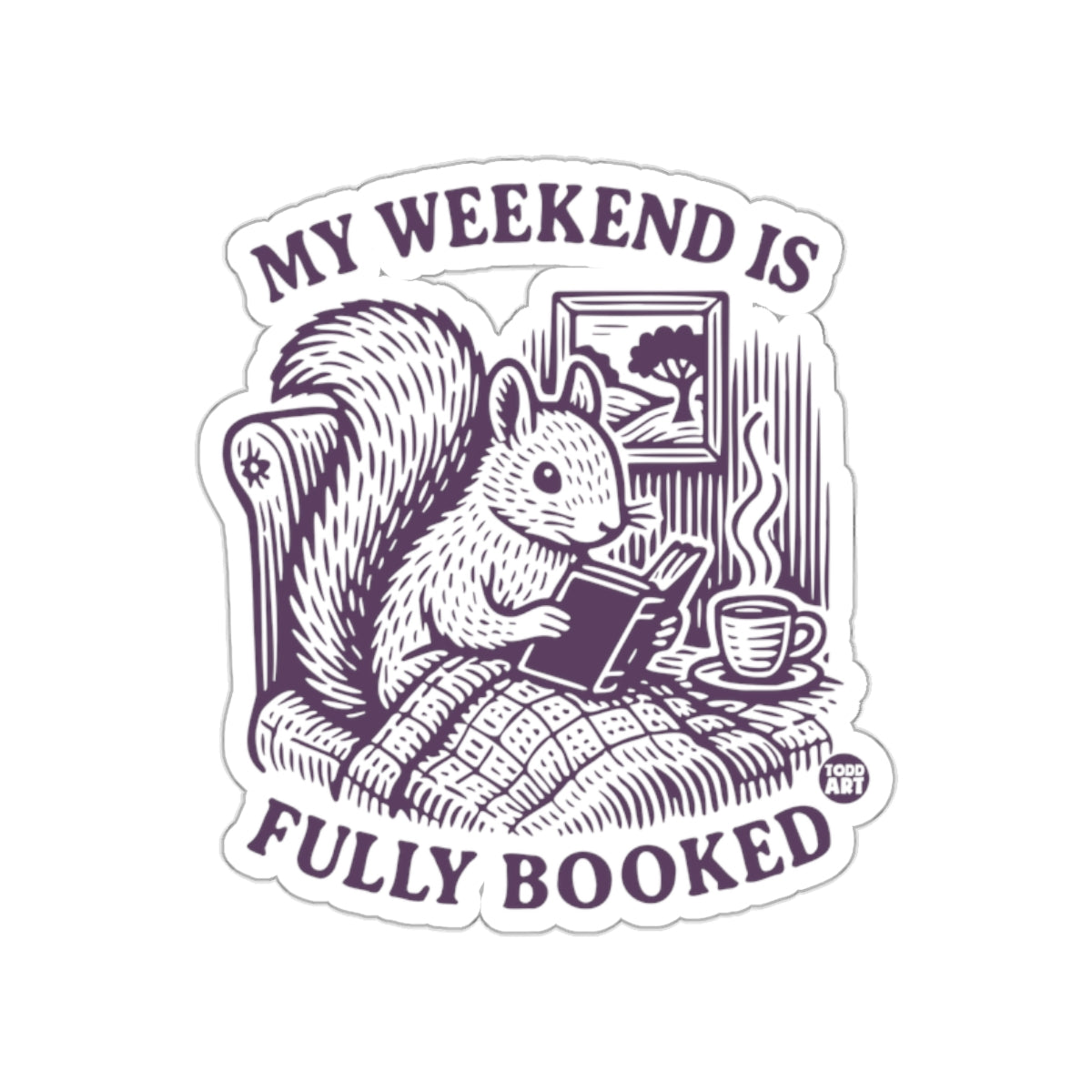 My Weekend is Fully Booked sticker