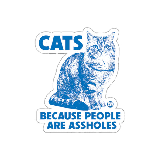 Cats Because People Are Assholes Artistic Stickers Product