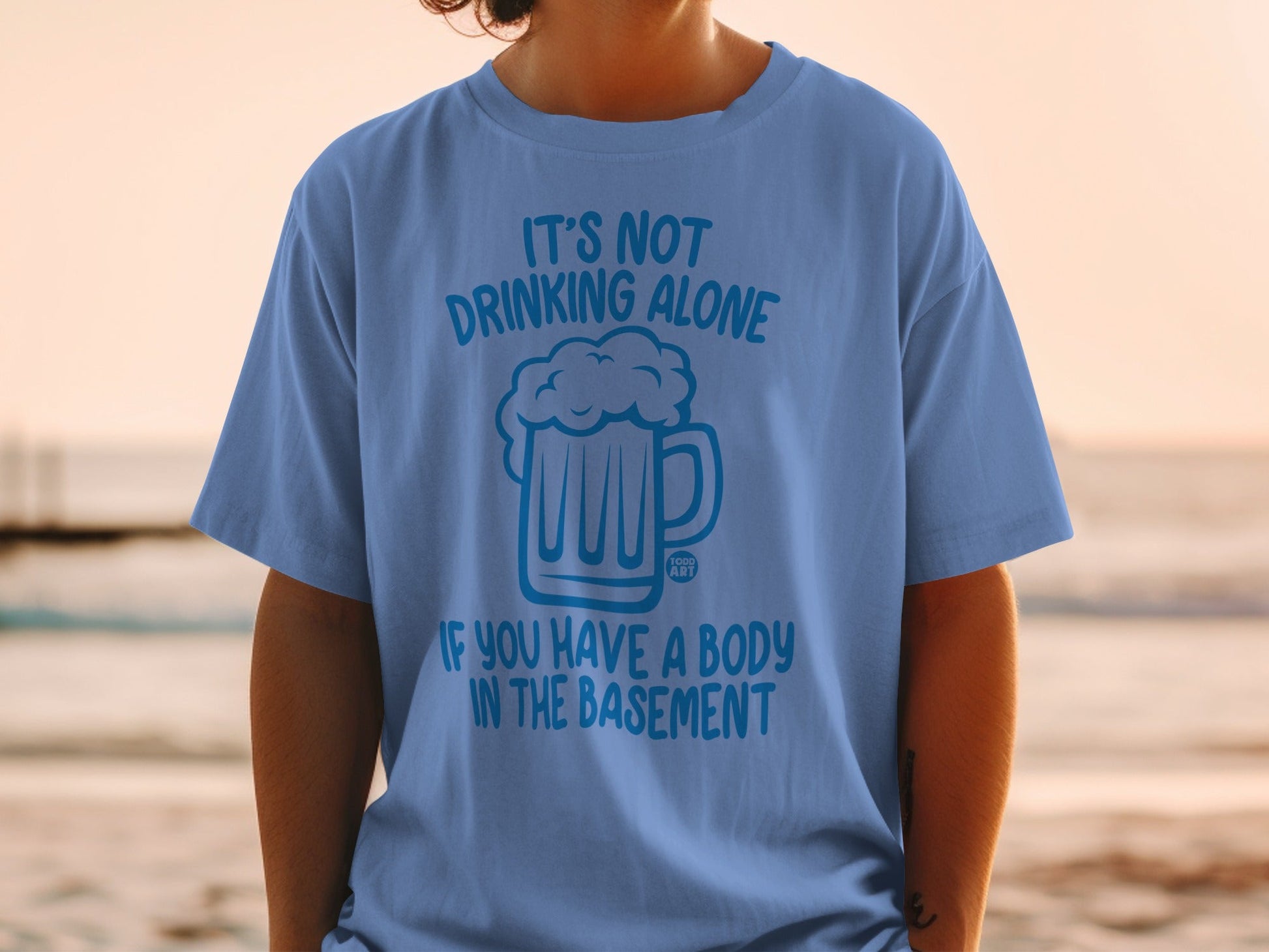Funny It's Not Drinking Alone Blue Graphic T-Shirt