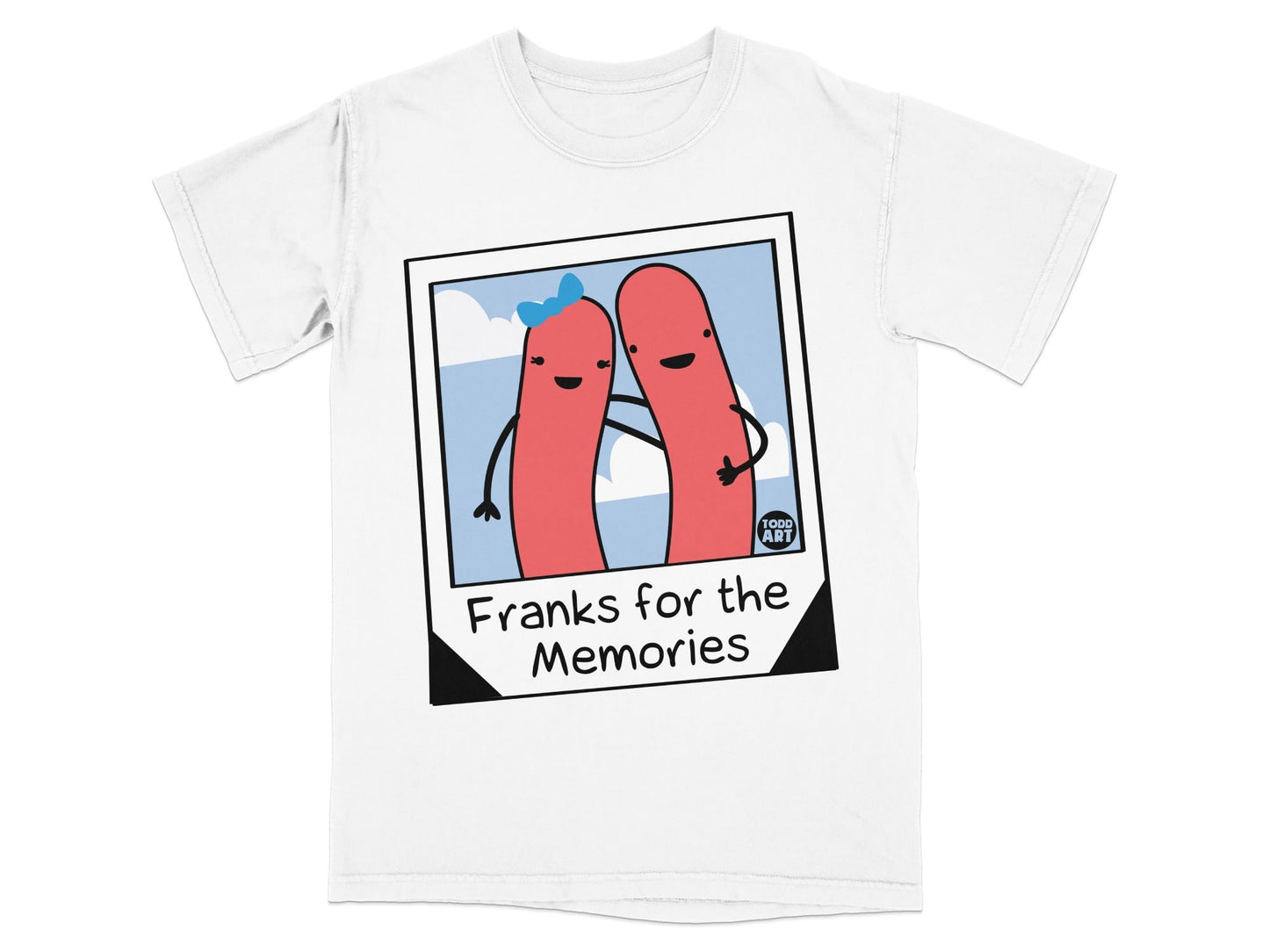 T-shirt with "Franks for the Memories" text featuring two hot dogs hugging.