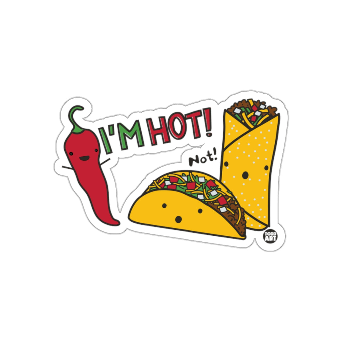 I'm Hot Not Taco and Burrito Funny Sticker
