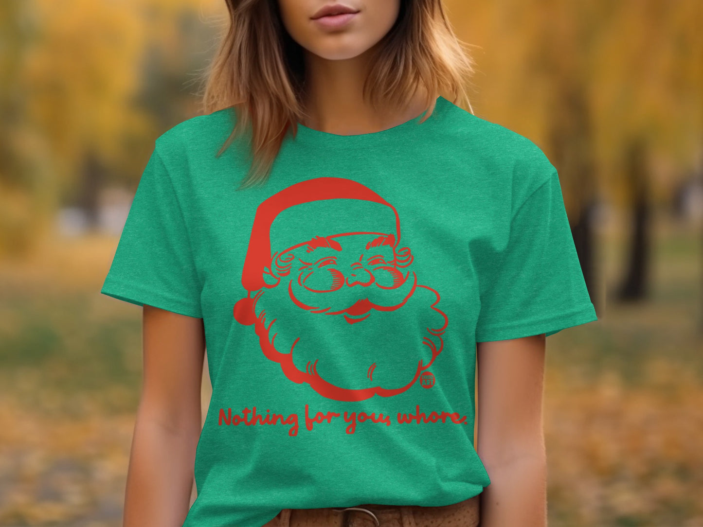 Funny Santa Nothing for You Whore T-Shirt