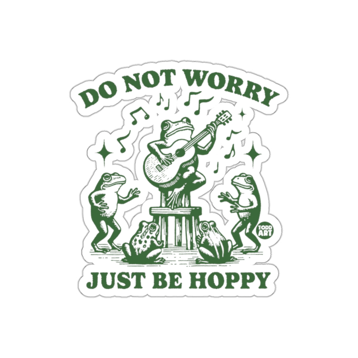 Do Not Worry Just Be Hoppy Frog Music Sticker